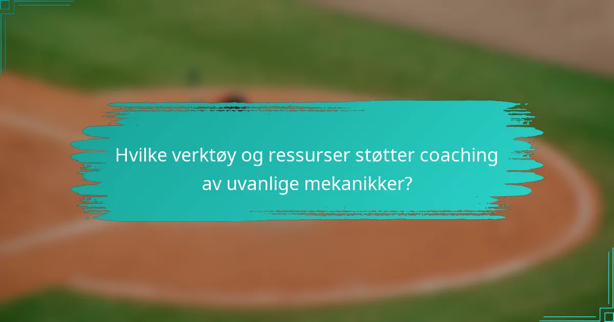 Hvilke verktøy og ressurser støtter coaching av uvanlige mekanikker?