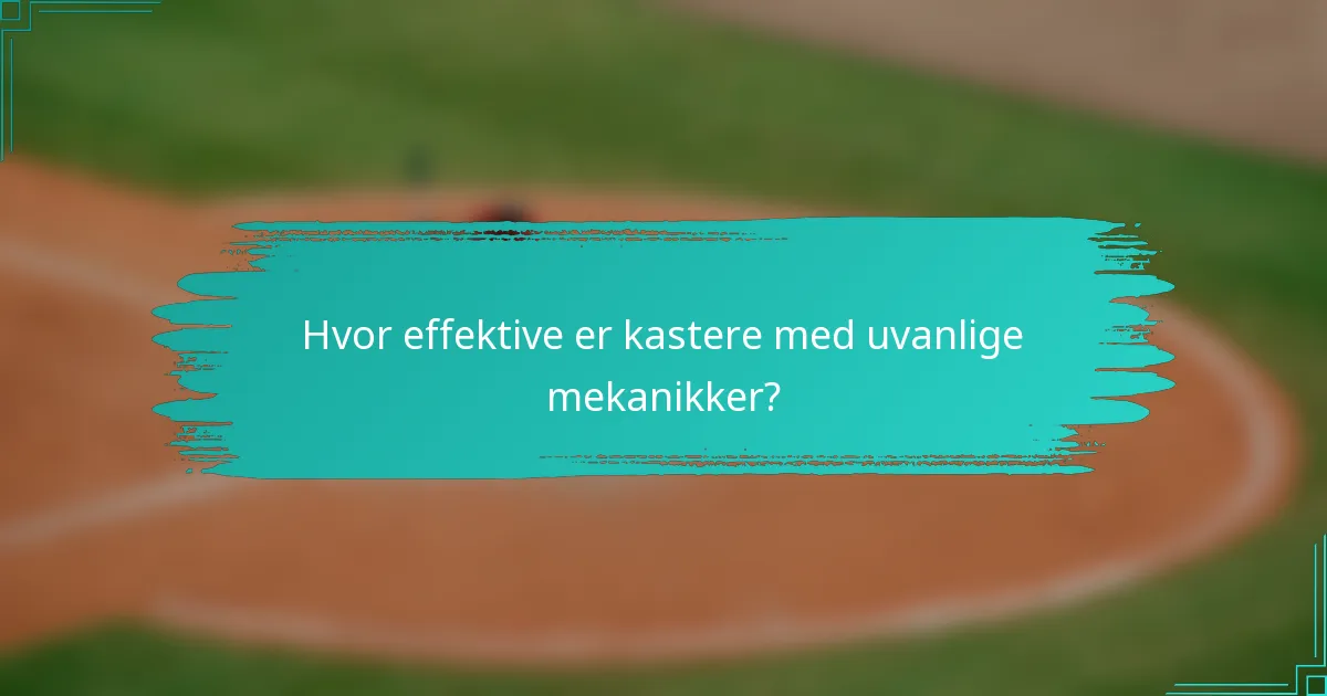 Hvor effektive er kastere med uvanlige mekanikker?